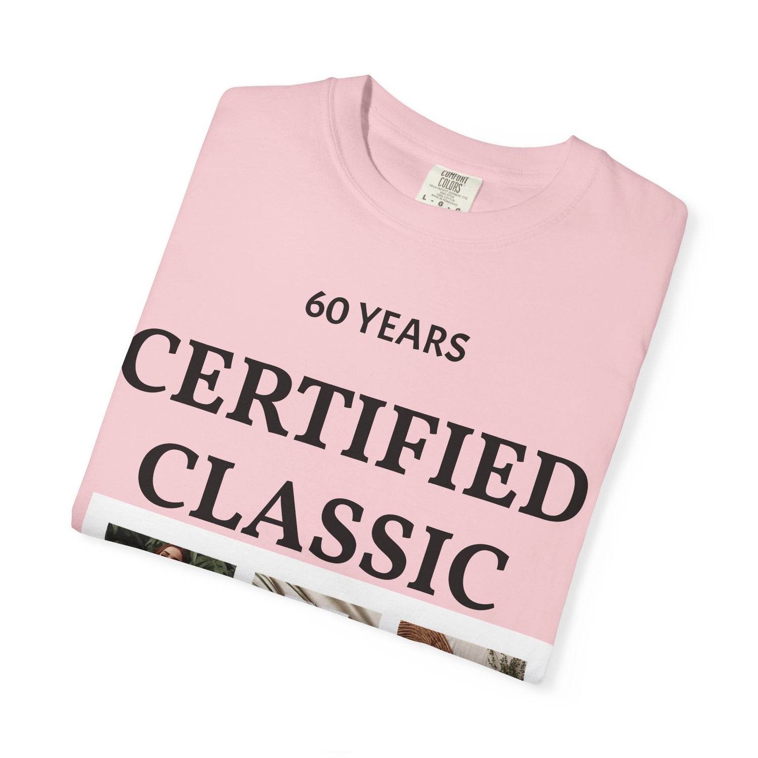 Certified Classic 60 Years T-Shirt – Vintage Collage Home &amp; Lifestyle Tee